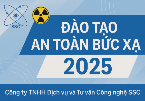 Đào Tạo An Toàn Bức Xạ Năm 2025 – Lịch Học, Đối Tượng, Nội Dung Và Đăng Ký Tại SSC